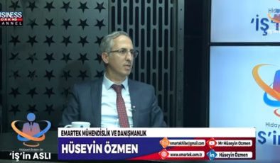 EMARTEK MÜHENDİSLİK VE DANIŞMANLIK HÜSEYİN ÖZMEN ANLATIYOR…