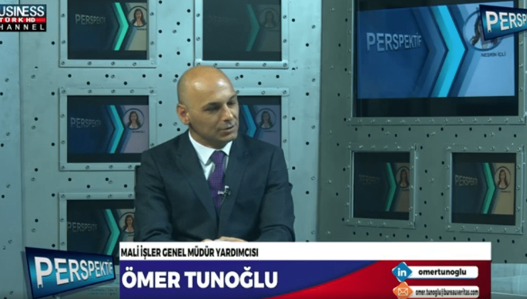 MALİ İŞLER GENEL MÜDÜR YARDIMCISI ÖMER TUNOĞLU ANLATIYOR…