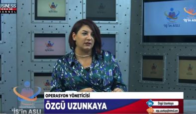 OPERASYON YÖNETİCİSİ ÖZGÜ UZUNKAYA ANLATIYOR…