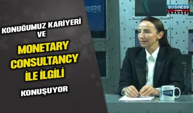 MONETARY CONSULTANCY UK LTD. KURUCUSU VE DİREKTÖRÜ SEVİL YAVUZ, KARİYERİNİ ANLATIYOR