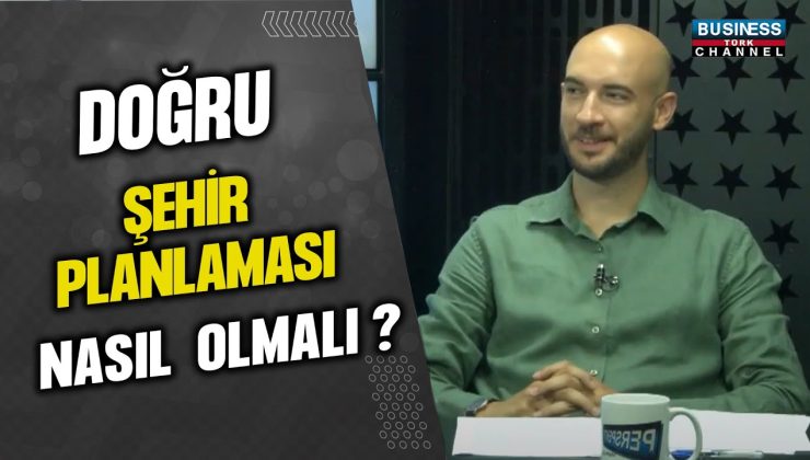 ŞEHİR PLANLAMASINDA DOĞRU ADIMLAR VE KENTLERİMİZİN GELECEĞİ HAKKINDA İLGİNÇ GÖRÜŞLER AHMET YILDIRIM ANLATIYOR…