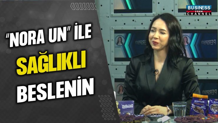 RAM 1 Gıda Yönetim Kurulu Başkanı Gizem Bahur: “NORA UN” İle Sağlıklı Beslenin!