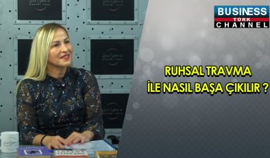 RUHSAL TRAVMA İLE NASIL BAŞA ÇIKILIR? ÖZLEM YILDIRIM ANLATIYOR…