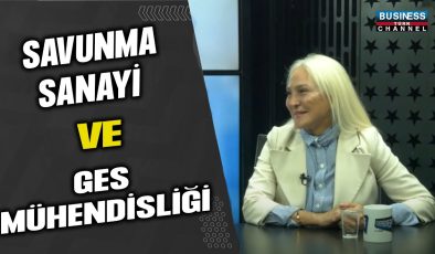 ARZU BAYTAR: SAVUNMA SANAYİ VE GES MÜHENDİSLİK A.Ş’Yİ ANLATTI