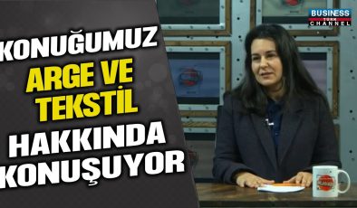 DİLEK ÜNSAL’IN TEKSTİL ARGE DÜNYASINDAKİ YOLCULUĞU VE BAŞARI ÖYKÜSÜ!