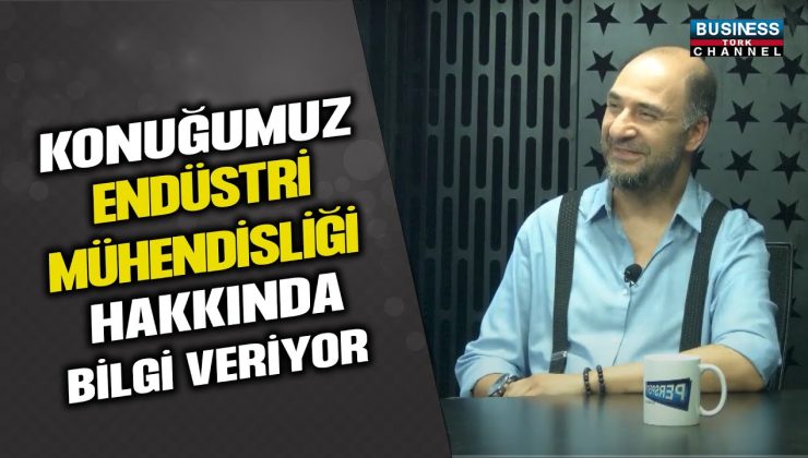 ENDÜSTRİ MÜHENDİSİ MEHMET İLKER AĞAR : TECRÜBELERİ VE VİZYONUYLA YOL HARİTASI ÇİZİYOR